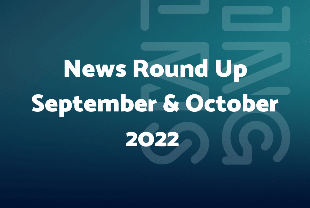 September & October 2022 News Round Up